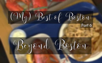 (My) Best of Boston – Part 6 – Beyond Boston